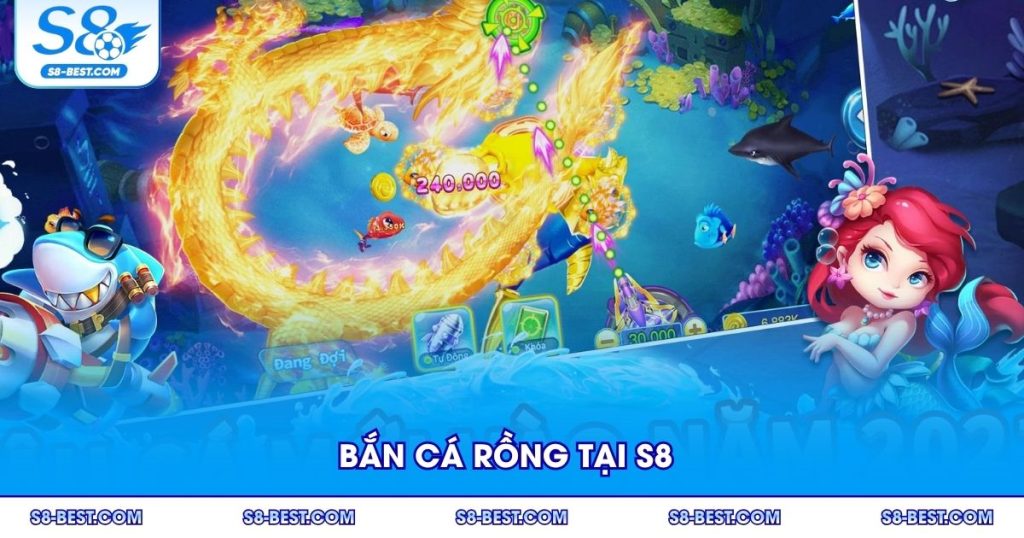 Bắn Cá Rồng Tại S8 – Săn Boss Thưởng Lớn, Trải Nghiệm Đỉnh Cao