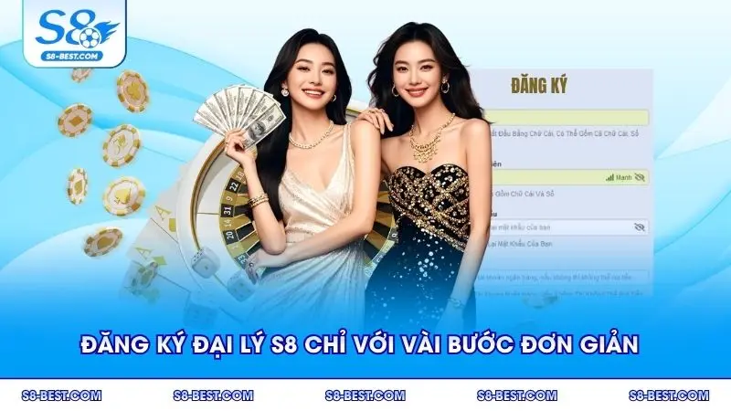 Đăng ký đại lý S8 chỉ với vài bước đơn giản