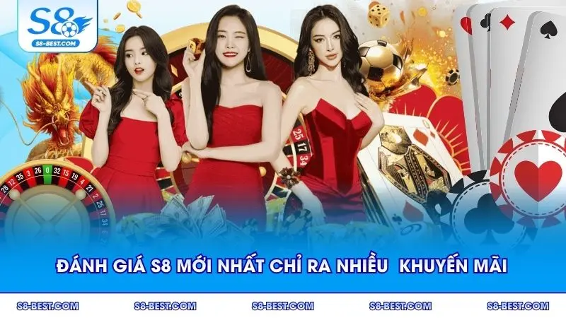 Đánh giá S8 mới nhất chỉ ra nhiều chương trình khuyến mãi hấp dẫn