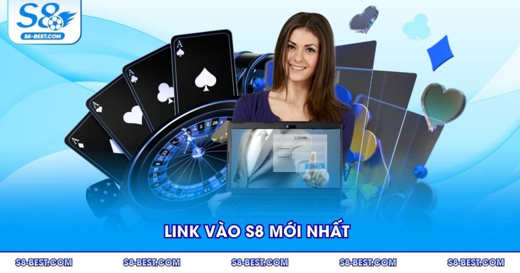 Link Vào S8 Mới Nhất 2025 An Toàn Cho Thành Viên Việt Nam