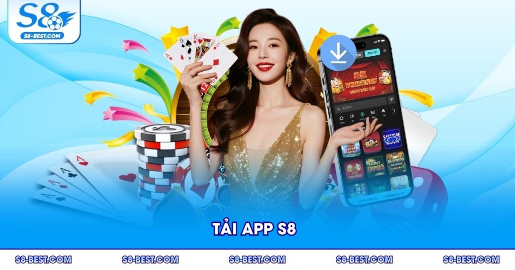 Tải App S8 Nhanh Chóng, An Toàn Và Nhận Ưu Đãi Đặc Biệt